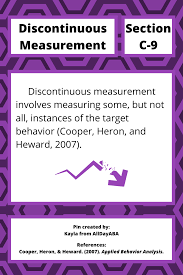 Discontinuous Measurement Select A Measurement System Aba Study Materials Section C 9 Behavior Analyst Behavior Analysis Applied Behavior Analysis