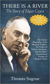 He explains how by changing our thinking patterns, we can change our. Story Of Edgar Cayce There Is A River Amazon Co Uk Thomas Sugrue 9780876043752 Books