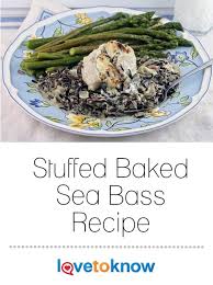 Stuffed Baked Sea Bass Recipe Lovetoknow Recipe Recipes Barbecue Recipes Appetizer Recipes
