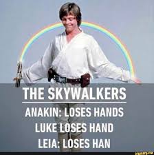 Anakin Loses Hands Luke Uses Hand Leia Loses Han Ifunny Star Wars Memes Star Wars Humor Star Wars Jokes