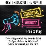 Trivia Night with Full FX – First FRIDAYS of the Month