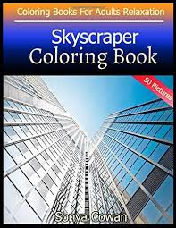 Free printable skyscraper coloring pages for kids. Skyscraper Coloring Book For Adults Relaxation 50 Pictures Skyscraper Sketch Coloring Book Creativity And Mindfulness By Amazon Ae