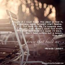 miranda lambert quotes miranda lambert the house that built me quotes miranda lambert quotes country music quotes country music lyrics