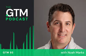 GTM 93: Mastering the Generalist Specialist Role and Decoding the CEO  Dashboard with Noah Marks