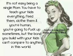 Bitter Baby Mama Quotes For Facebook Single Mom Single Mother Quotes Single Mom Quotes Funny Dating Quotes