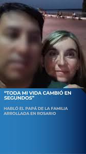 Habló el papá de la familia arrollada en Rosario: “Toda mi vida cambió en  segundos”, Diego García dialogó en exclusiva con Arriba Córdoba a casi tres  días de la tragedia vial. Contó que su hija se ...