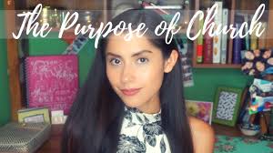 Church Life: The Purpose of Church + Leaving my Church...