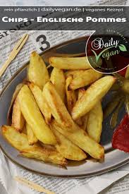 Chips Selbsgemachte Englische Pommes Dailyvegan Rezept In 2020 Rezepte Lebensmittel Essen Richtig Lecker