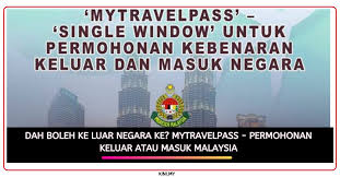 Check spelling or type a new query. Dah Boleh Ke Luar Negara Ke Mytravelpass Permohonan Keluar Atau Masuk Malaysia
