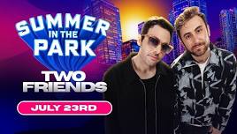 7/23: Two Friends - 18+
