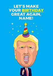 Turn practically any greeting card into a funny valentine's card by customizing the text with the perfect pun. Make Your Birthday Great Again Personalised Card Funky Pigeon