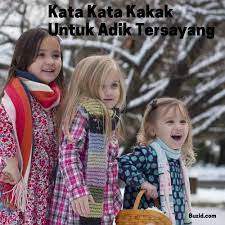 Video kata kata adik beradik. Kata Kata Untuk Kakak Beradik Buzid