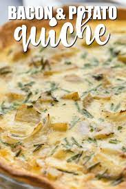 Bacon And Potato Quiche Recipe Quiche Recipes Easy Brunch Recipes Bacon Potato