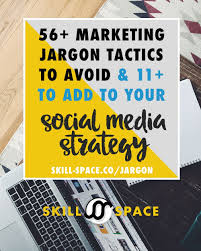 56 Marketing Jargon Tactics To Avoid 11 To Add To Your Socialmedia Strategy Skill Space Salestactics Marketing Tactics Social Media Marketing