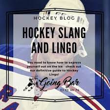 The Definitive Guide To Hockey Slang Going Bar Down
