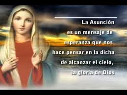 Maybe you would like to learn more about one of these? La Asuncion De La Virgen Maria 15 De Agosto Youtube
