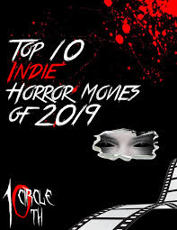 This is a list of horror films that were released in 2019. Article Top 10 Independent Horror Movies Of 2019 Indie Horror Movies Indie Horror Horror Movies
