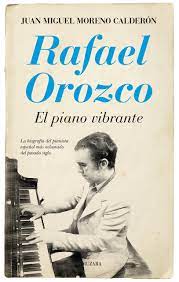 Orozco is acclaimed as one of the great spanish concert pianists.1. Rafael Orozco El Piano Vibrante Memorias Y Biografias Amazon De Moreno Calderon Juan Miguel Fremdsprachige Bucher