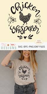 Freesvg.org offers free vector images in svg format with creative commons 0 license (public domain). Chicken Whisperer Svg File Barn Animal Chicken 244798 Svgs Design Bundles In 2020 Make Your Own Shirt Silhouette Diy Pet Chickens