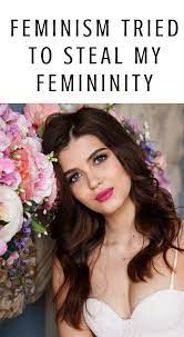Maybe you would like to learn more about one of these? Feminism Tried To Steal My Femininity By Rebecca Lemke Medium