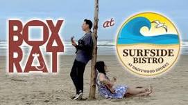 Live Music at Surfside Bistro Featuring Box Rat