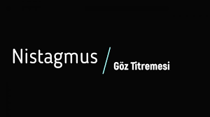 Nistagmus Goz Titremesi Nedir Doc Dr Pinar Ozer