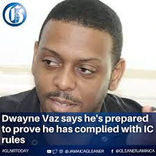 Former People's National Party Member of Parliament for Westmoreland  Central, Dwayne Vaz, is insisting he has adhered to the requirements set  forth by the Integrity Commission Act, despite a ruling that he