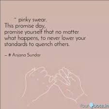 These pinky swear quotes remind us of the loyalty and strong connection behind the true love and friendship. Pinky Swear Thi Quotes Writings By Anjana Sundar Yourquote