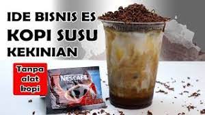 Simak resepnya di bawah ini ya! Ide Bisnis Kopi Susu Kekinian Ala Cafee Super Enak Tanpa Alat Kopi Youtube