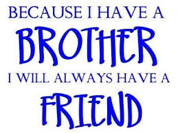 I Love My Brother Quotes Love My Brothers Sayings I Like Friendship Family I Love My Brother Brother Quotes Brother