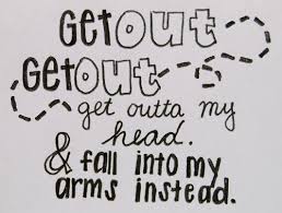 Get Out Get Out Get Outta My Head Fall Into My Arms Instead One Direction Lyrics One Direction Quotes Lyric Drawings