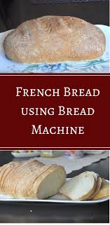 French Bread In Bread Machine Culinaryshades Recipe In 2020 Bread Machine French Bread Bread Machine Bread Machine Recipes Sweet