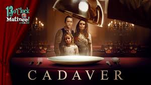 Thankfully, cadaver does have an effectively chilly ambience, which helps a little whenever writer/director jarand herdal's scenario is as obvious as mathias. Matinee Live Cadaver 2020 13 O Clock Podcast