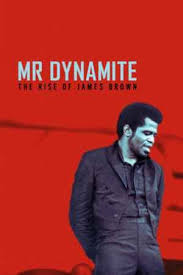 Watch James Brown Mr Dynamite The Rise Of James Brown James Brown Good Music Rhythm And Blues