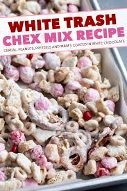 Not your ordinary snack mix! White Trash Chex Mix 10 Minutes No Bake The Chunky Chef
