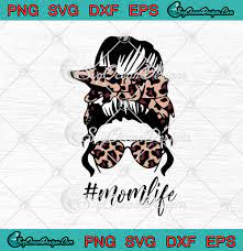 Download Mom Life Leopard Mama Life Mother S Day Svg Png Eps Dxf Cricut Cameo File Silhouette Art Svg Png Eps Dxf Cricut Silhouette Designs Digital Download
