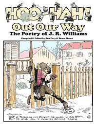 You don't have to be a kid to love cartoon characters, although childhood is when many of us first fell in love with them. Hoo Hah Out Our Way The Poetry Of J R Williams Evry Ron Simon Bruce 9781686663406 Amazon Com Books