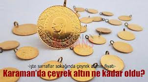 Altın fiyatları bugün ne kadar? Karaman Da Ceyrek Altin Ne Kadar Oldu Karaman Ajans