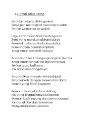 Kemanusiaan telah lama hilang kini yang tinggal hanya ketakutan musnah kasih sayang dan persaudaraan tandus akhlak dan keimanan menyemai persengketaan. Lirik