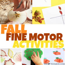 Kids develop motor skills at different rates.but when young kids struggle with fine motor skills , they can have trouble with key tasks like grasping utensils (like pencils), moving objects with their fingertips, and using tools like scissors.they may also have difficulty learning to tie shoes.if your child's fine motor skills need a little extra help, try these fun activities. Fall Fine Motor Activities The Ot Toolbox