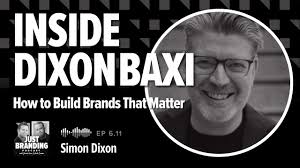 Inside DixonBaxi: Building Brands That Matter with Simon Dixon