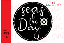 Seas The Day Graphic By Dollar Did It Svg Design Cuts For Cricut Creative Fabrica
