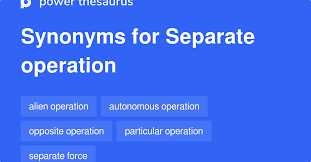 To separate a mother from her. Separate Operation Synonyms 96 Words And Phrases For Separate Operation