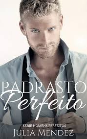 Amazon.com: Padrasto Perfeito (Série Homens Perfeitos) (Portuguese Edition)  eBook : Mendez, Julia: Kindle Store