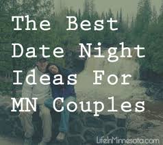 The Best Date Night Ideas Minnesota Life Minnesota Travel Minnesota