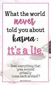 What The World Never Told You Karma Is A Lie Karma Quotes Karma Life Quotes