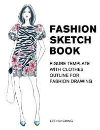 This is an amazing book in which you'll find works from 90 contemporary fashion illustrators around the…. Fashion Sketch Book Figure Template With Clothes Outline For Fashion Drawing Profashional Design 9781678321406