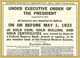 During the height of the great depression in 1933, president franklin roosevelt prohibited american citizens from holding monetary gold. Exective Orders Fdr Confiscates Us Gold Executive Order 6102 Potus Geeks Livejournal