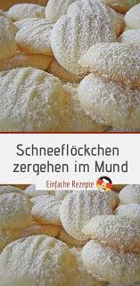 Schneeflockchen Zergehen Im Mund Platzchen Backen Rezepte Kekse Backen Rezept Weihnachten Kekse Backen