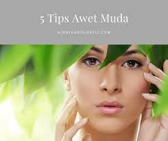 Ia adalah keadaan yang paling ditakuti oleh semua wanita. 5 Tips Awet Muda Untuk Wanita Dan Lelaki Kedai Vitamin Butterworth
